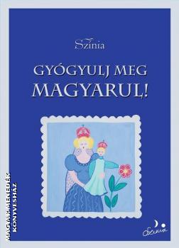 Színia: GYÓGYULJ MEG magyarul!